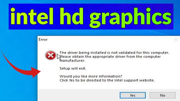 How to fix Error the driver being installed is not validated for This Computer | intel hd graphics