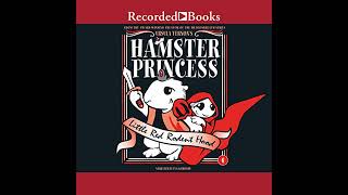 Hamster Princess Little Red Rodent Hood By Ursula Vernon Full Audiobook