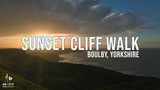 4K HDR - Walks of Life : SUNSET CLIFF WALK UK (Nature Walk) (Slow TV) (Meditation)