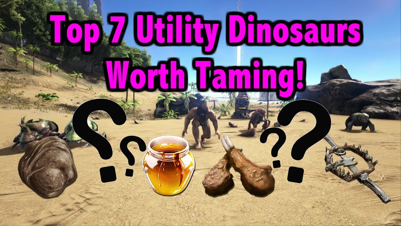 Ark Survival Evolved Top 7 Utility Dinos To Tame!! YouTube