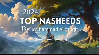 2024 Top Nasheeds By Muhammad Al Muqit  Peaceful U0026 Beautiful Nasheed Collection 