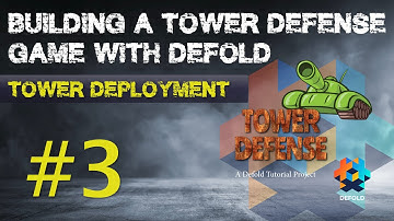 TD3 - Defold Tower Deployment Tutorial #3 - Tower Deployment