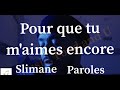 Slimane Pour Que Tu M Aimes Encore Paroles Lyrics Slimane Pour Que Tu M Aimes Encore Paroles Lyrics