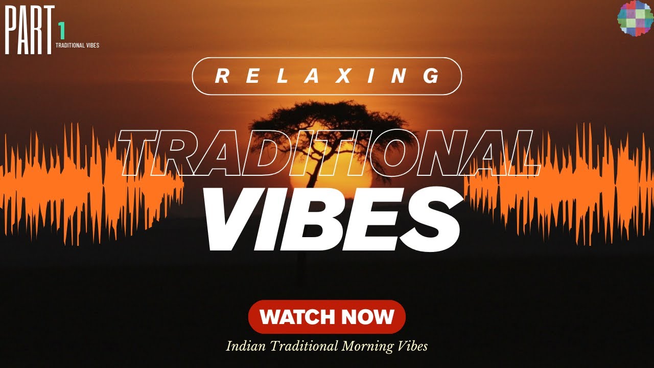 Indian Traditional Morning Vibes | Part 1 | Peaceful Desi Sukoon Music