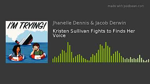 Kristen Sullivan Fights to Finds Her Voice