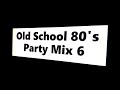 Old school 80s party mix 6  dj 9t9  old school  soul  electro funk  dj oldschool 80s