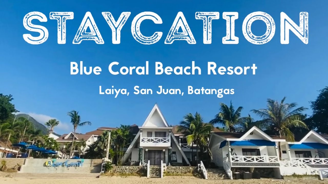 Staycation at Blue Coral Beach Resort Laiya, San Juan, Batangas
