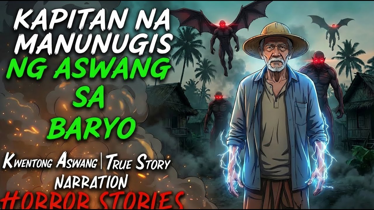KAPITAN NA MANUNUGIS NG ASWANG SA BARYO l Aswang True Story