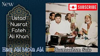 Haq Ali Mola Ali Ustad Nusrat Fateh Ali Khan New Harmonium Solo