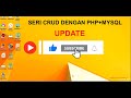 5. CRUD dengan PHP+MYSQL : UPDATE(MERUBAH DATA DI DATABASE)