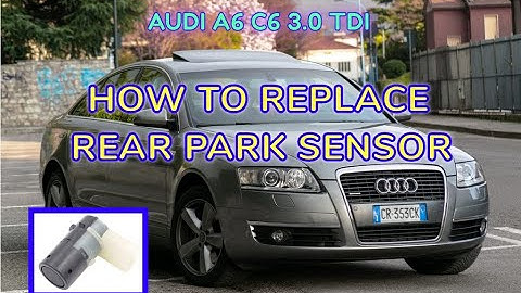 How to replace park sensor on Audi A6 C6 (2004-2011)