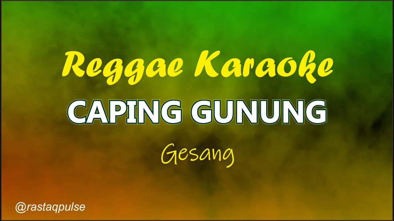 Caping Gunung Karaoke Reggae Ska | Gesang | Rastaqpulse