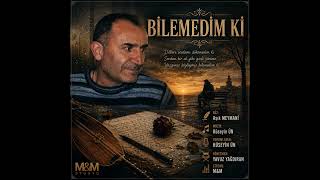 BİLEMEDİM Kİ | Hüseyin Ün | Söz: Âşık Meymani | Resmî Klip