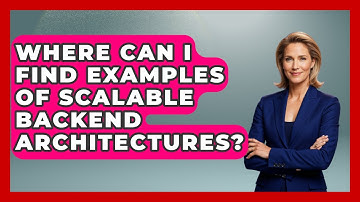 Where Can I Find Examples of Scalable Backend Architectures? | Server Logic Simplified News
