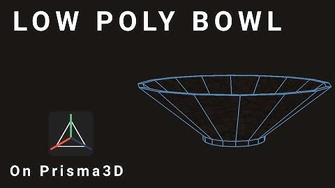 Prisma3D // Making a low poly bowl