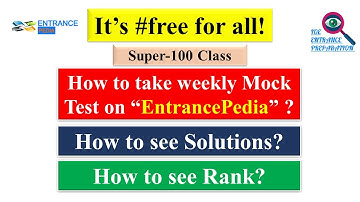 How to Take weekly Mock Test and See solutions and Ranking | Super-100 class | EntrancePedia