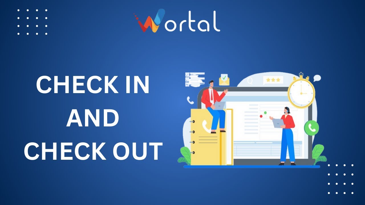 Streamline Your Workforce with Wortal CRM's Check-In/Check-Out Feature ...