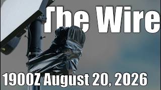 The Wire - August 20, 2026