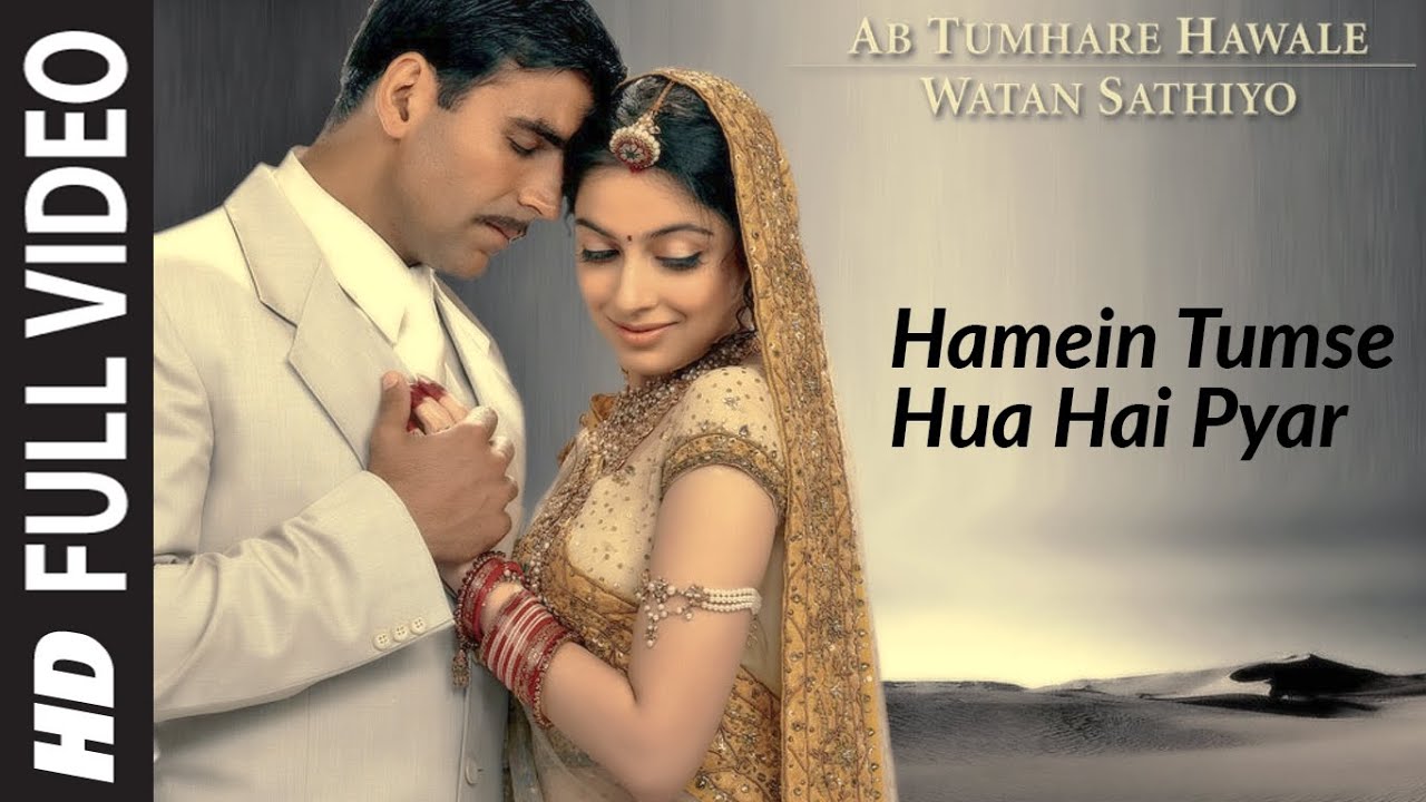 Hamein Tumse Hua Hai Pyar Full Song Ab Tumhare Hawale Watan Sathiyo