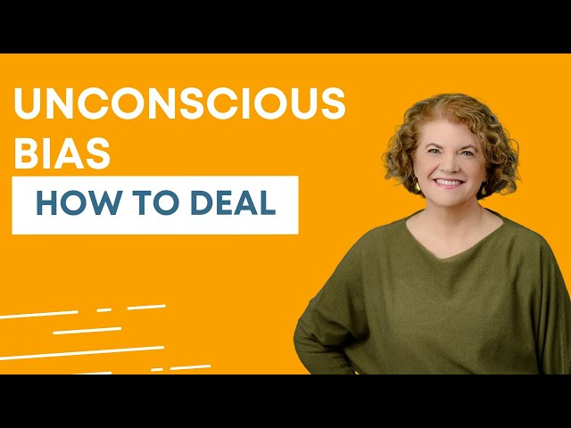 How to deal with unconscious bias