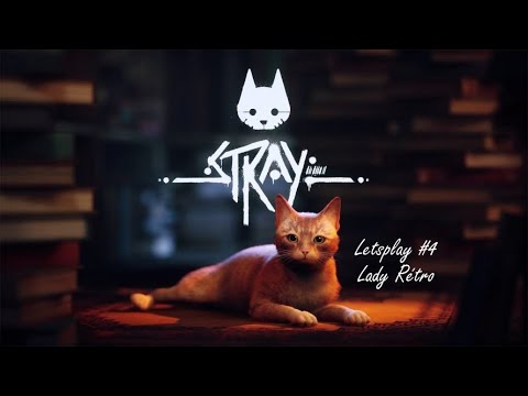 STRAY : Une vie de chat – Letsplay #4