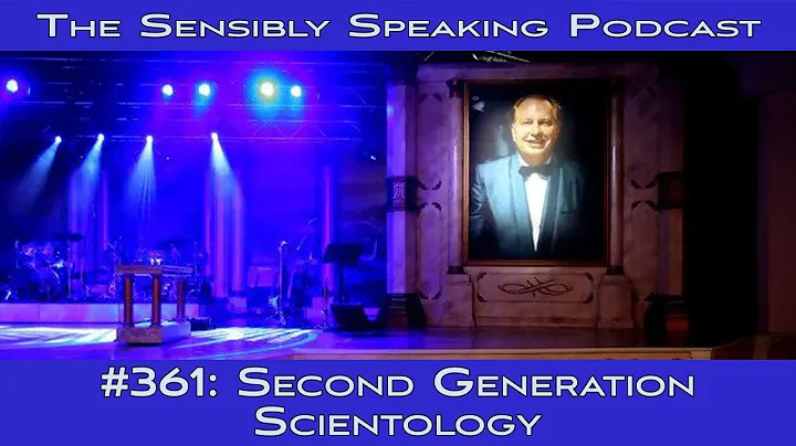 Sensibly Speaking Podcast #361: Second Generation Scientology