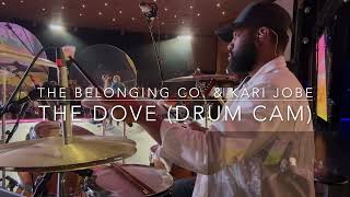 The Belonging Co U0026 Kari Jobe  The Dove drum Cam