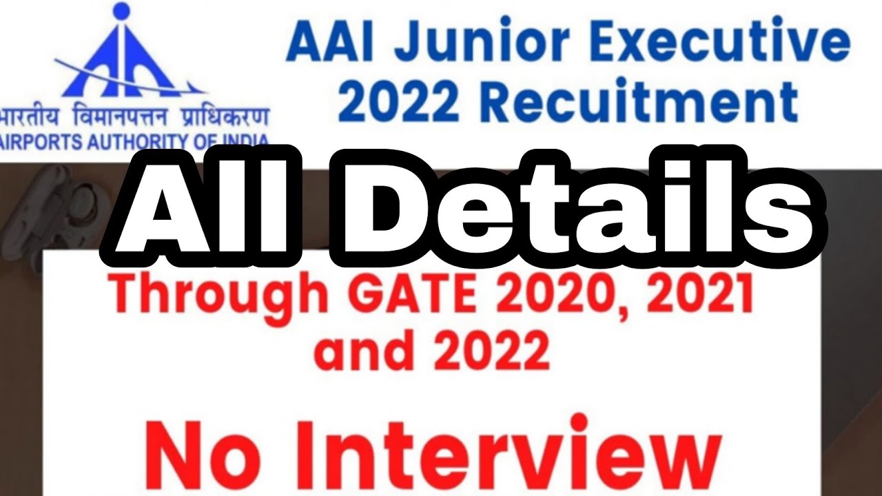 AAI Recruitment 2022 Junior Executive | 596 Posts | AAI THROUGH GATE 2020, 2021 & 2022 