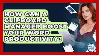 How Can A Clipboard Manager Boost Your Word Productivity? - Docs and Sheets Pro