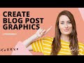 How to Create Blog Post Graphics (Learn Canva.com)