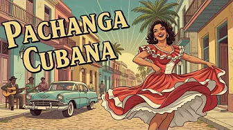 Pachanga Cubana 🎶 Son Cubano, Mambo y Cha Cha Chá con Benny Moré, Pérez Prado y Orquesta Riverside