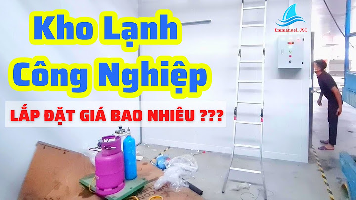 Lắp đặt kho lạnh giá bao nhiêu năm 2024