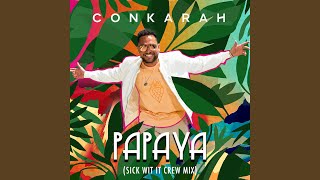 Papaya (Sick Wit It Crew Mix) - Conkarah