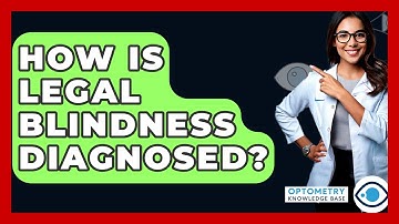 How Is Legal Blindness Diagnosed? - Optometry Knowledge Base