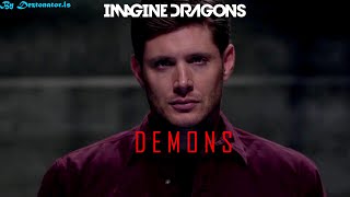 Дин Винчестер(Демон)-Imagine Dragons-Demons