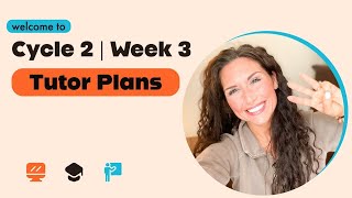 Cycle 2 Week 3 Tutor Plans