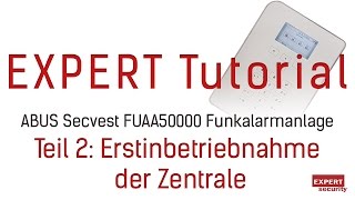 Einrichtung der neuen ABUS Secvest - Teil 2: Erstinbetriebnahme
