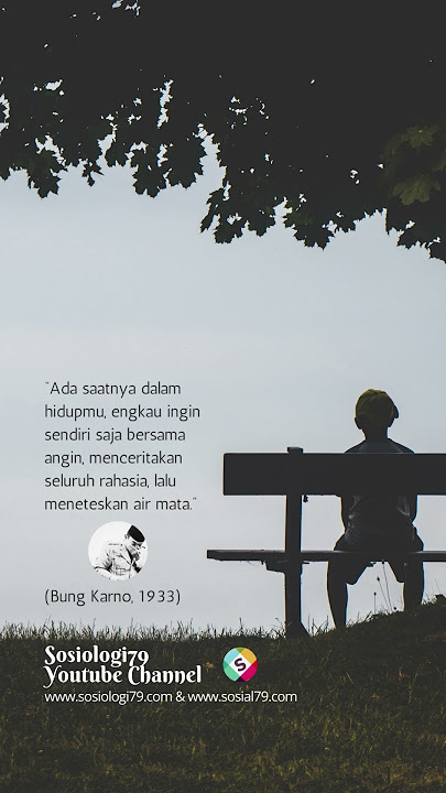 Ir. Soekarno Quotes: Tentang Kesendirian