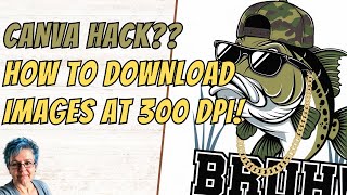 How To download images from Canva in 300DPI