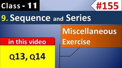 Chapter 9 Miscellaneous Exercise Q 13, Q 14 || Class 11 Sequence and Series | Ch 9 Maths Class 11