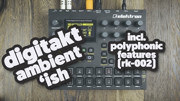 Elektron Digitakt Ambient Beat, with a polyphonic part. (RK-002)