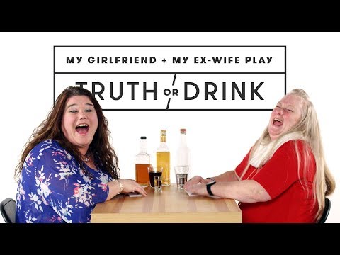 My Girlfriend and My Ex-Wife Play Truth or Drink (Marianne & Gail) | Truth or Drink | Cut
