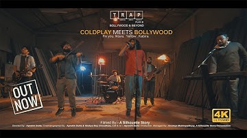 COLDPLAY meets BOLLYWOOD (mashup) || The Radical Array Project  -TRAP [plan B] || 2018