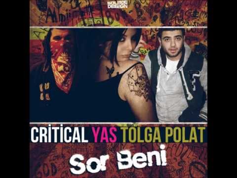 Yas ft Critical & Tolga Polat - Sor Beni