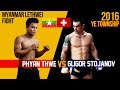 Phyan Thwe vs Gligor Stojanov, Myanmar Lethwei Fight 2016, Lekkha Moun, Burmese Boxing