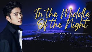 Rowoon | In The Middle Of The Night | FMV