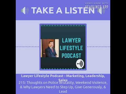 police-brutality,-weekend-violence,-why-lawyers-need-to-give-&-lead---215:-lawyer-lifestyle-podcast