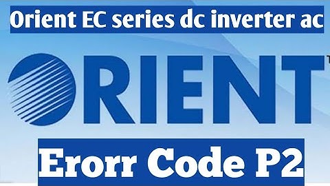 Orient EC series #DC inverter ac# #error code P2#