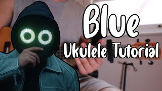 Blue - BoyWithUke (Ukulele Tutorial)