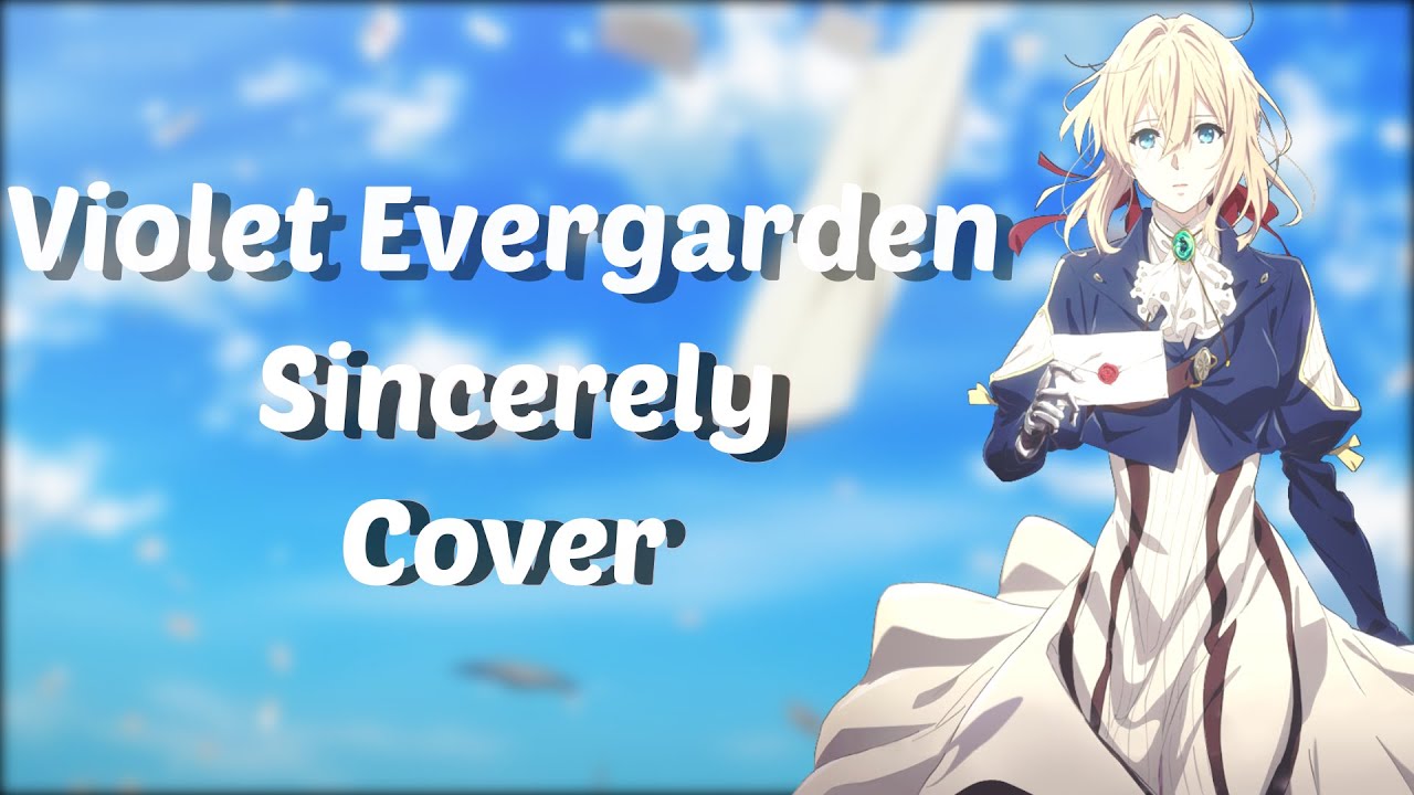 Violet Evergarden - Sincerely (Cover) TV Size | Awkward Raccoon